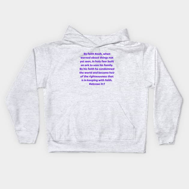 Bible Verse Hebrews 11:7 Kids Hoodie by Prayingwarrior